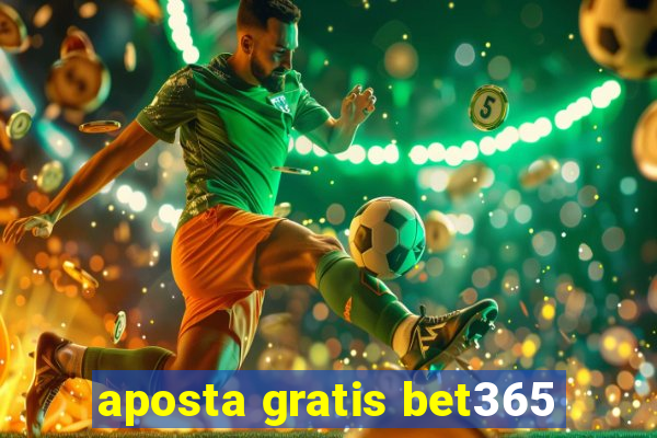 aposta gratis bet365