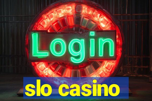 slo casino