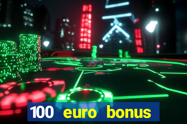 100 euro bonus casino ohne einzahlung