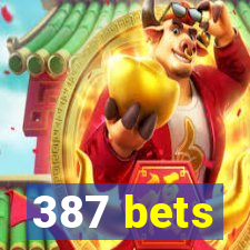 387 bets