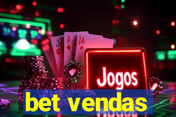 bet vendas