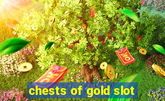 chests of gold slot