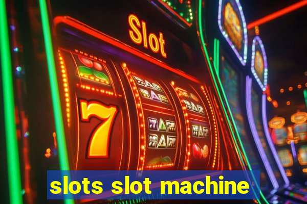 slots slot machine