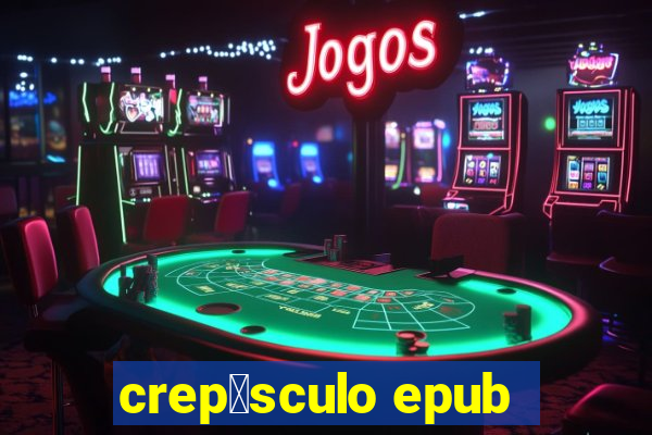 crep煤sculo epub