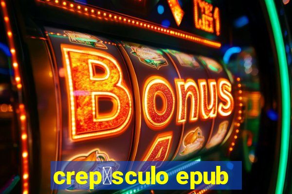 crep煤sculo epub