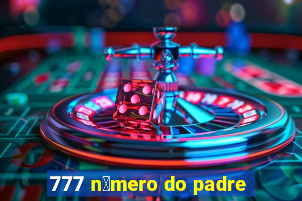 777 n煤mero do padre