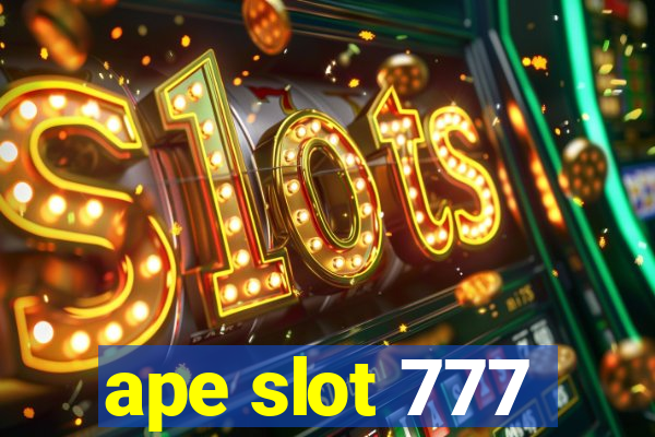 ape slot 777