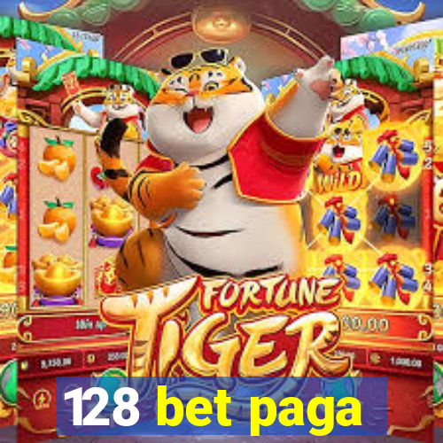 128 bet paga