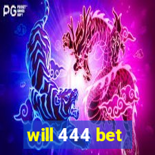 will 444 bet