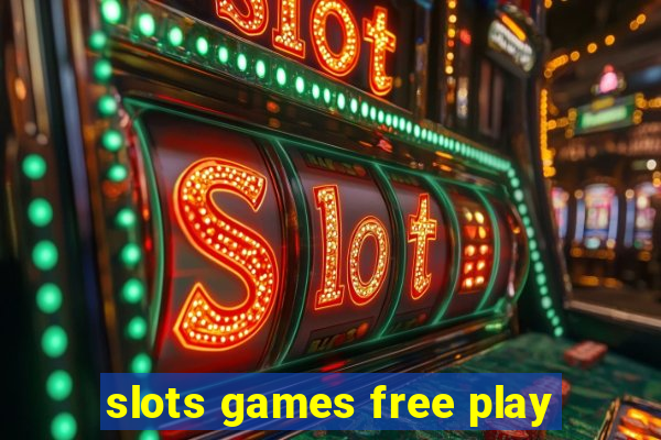 slots games free play