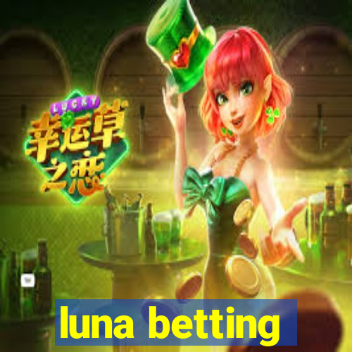 luna betting