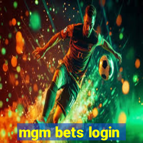 mgm bets login