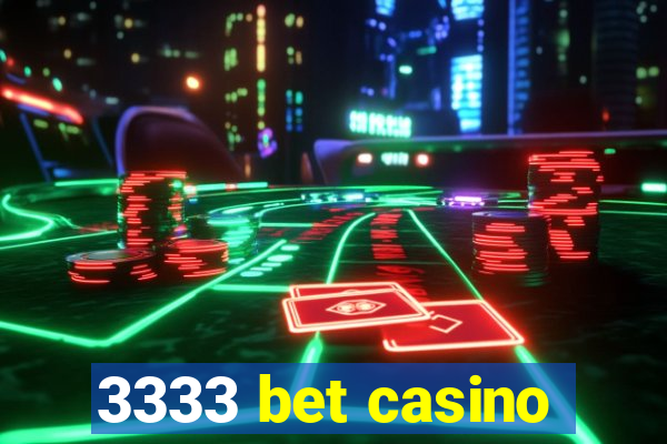 3333 bet casino