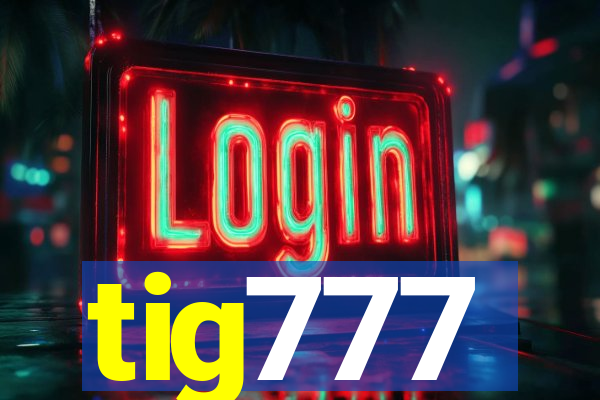 tig777