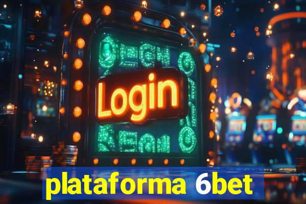 plataforma 6bet