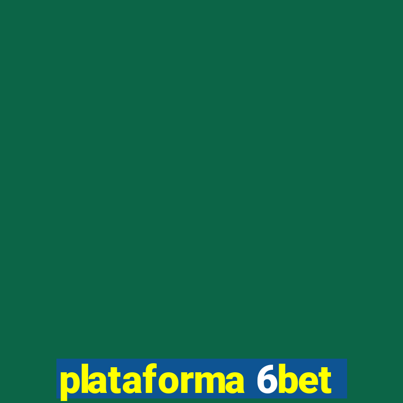 plataforma 6bet