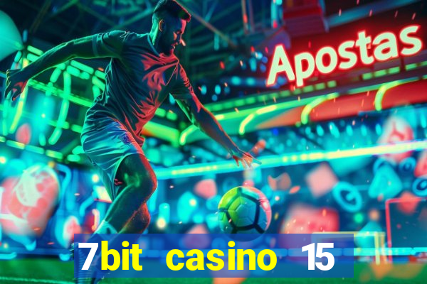 7bit casino 15 free spins