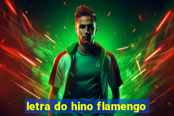 letra do hino flamengo