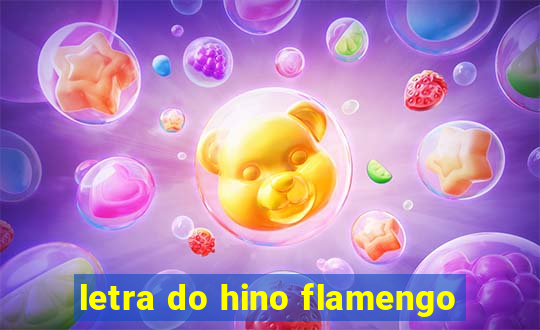 letra do hino flamengo