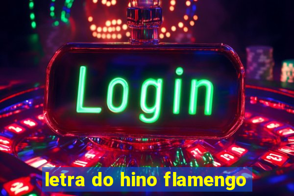 letra do hino flamengo