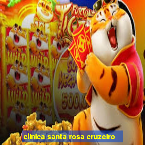 clinica santa rosa cruzeiro