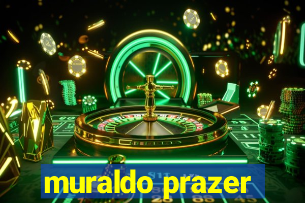 muraldo prazer