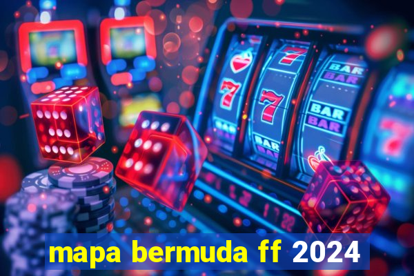 mapa bermuda ff 2024