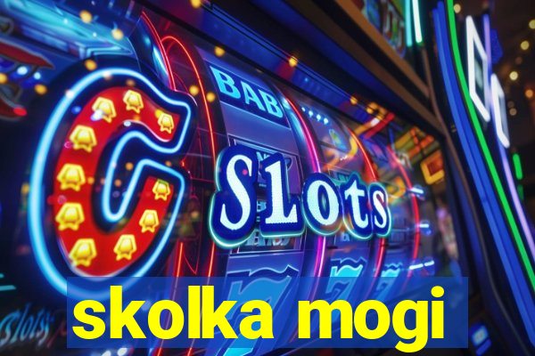 skolka mogi