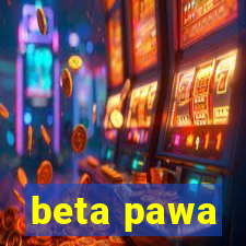 beta pawa