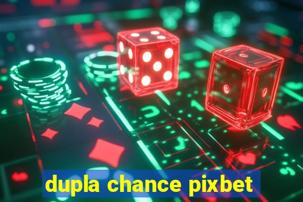 dupla chance pixbet