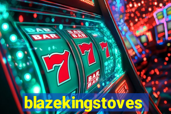 blazekingstoves