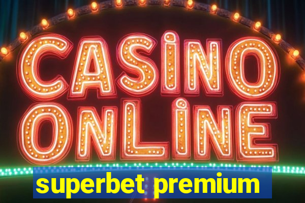 superbet premium