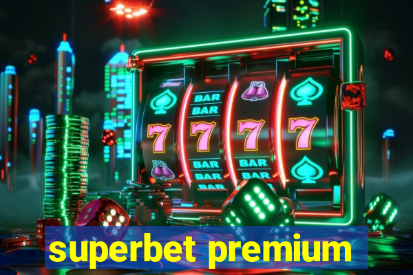 superbet premium