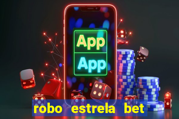 robo estrela bet aviator gratis