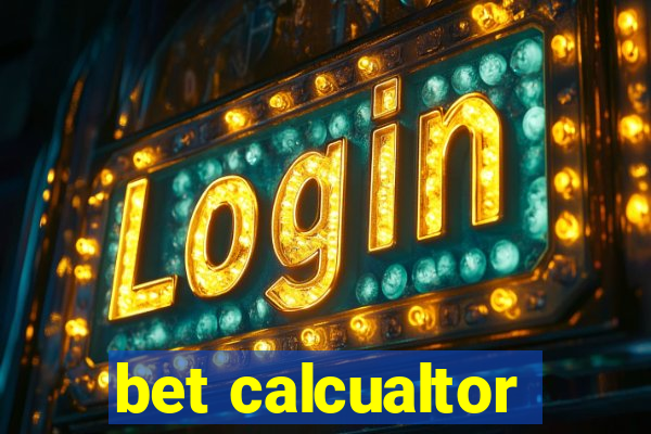 bet calcualtor