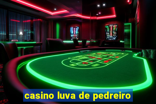 casino luva de pedreiro