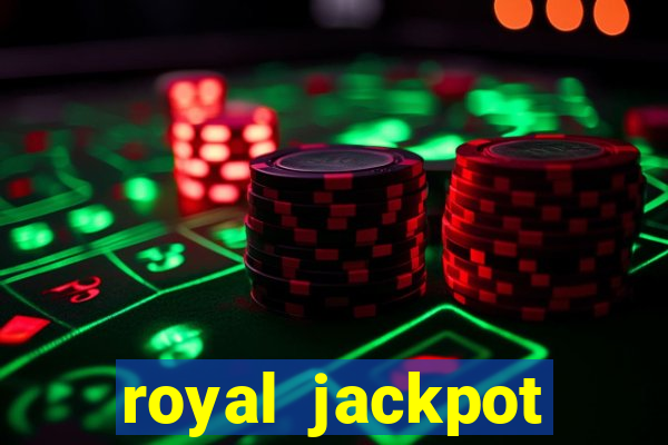 royal jackpot casino machines