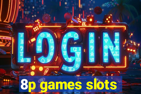 8p games slots