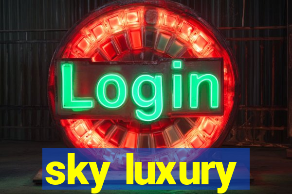 sky luxury