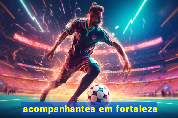 acompanhantes em fortaleza