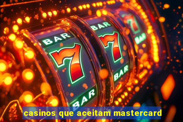 casinos que aceitam mastercard