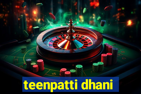 teenpatti dhani