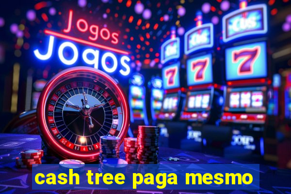 cash tree paga mesmo