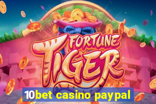 10bet casino paypal