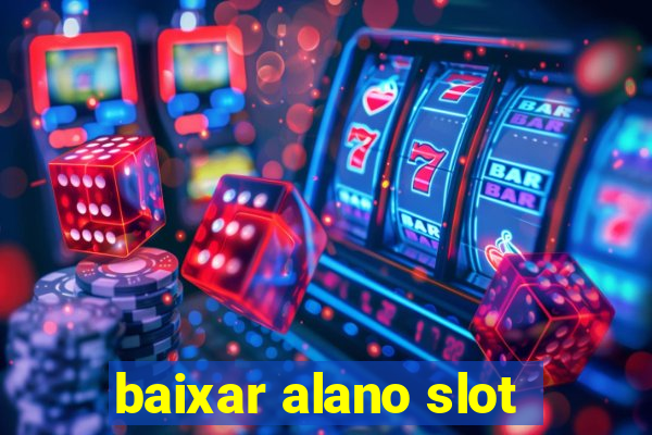 baixar alano slot