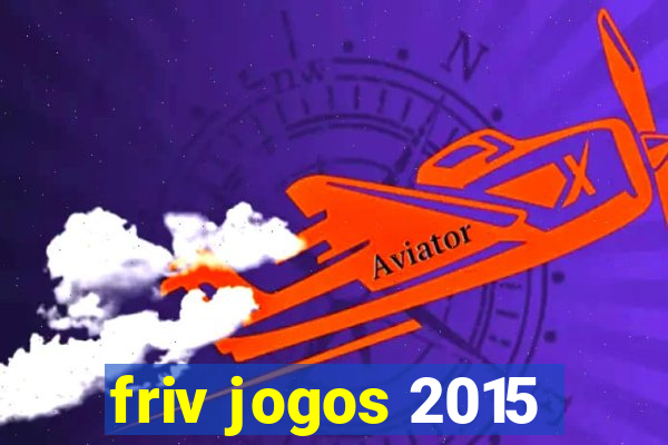 friv jogos 2015