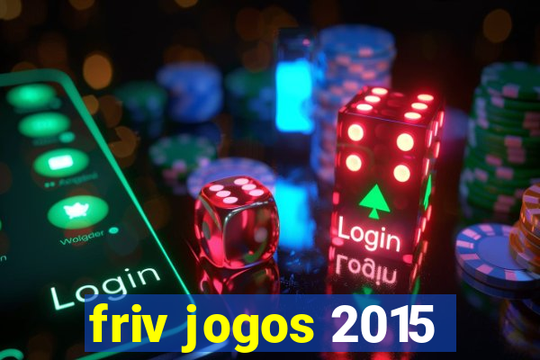 friv jogos 2015