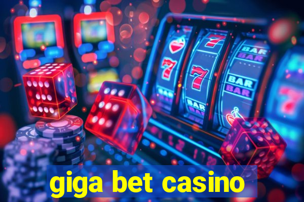 giga bet casino