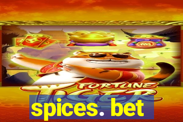 spices. bet