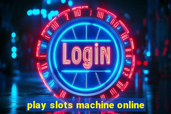 play slots machine online